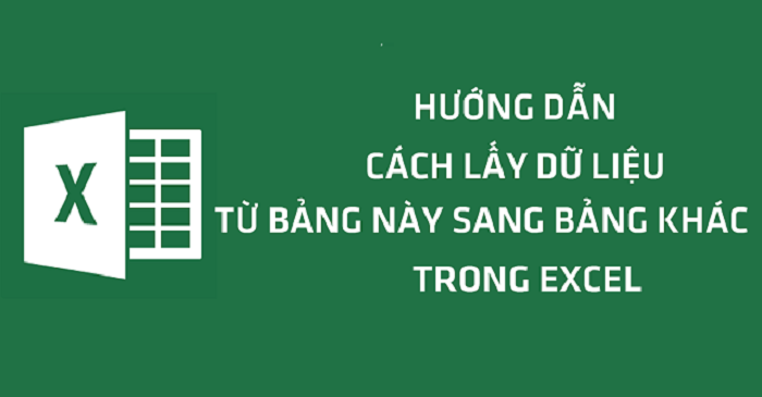 Mách bạn cách chuyển dữ liệu từ file excel này sang file excel khác